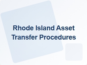 Rhode Island Asset Transfer Procedures