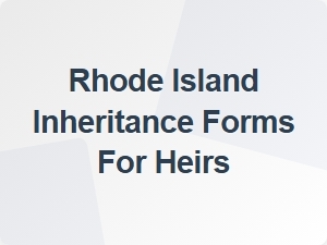 Rhode Island Inheritance Forms for Heirs