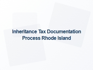 Inheritance Tax Documentation Process Rhode Island