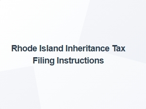 Rhode Island Inheritance Tax Filing Guide