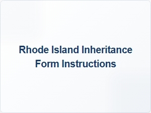 Rhode Island Inheritance Form Instructions